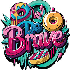 Be Brave retro style typography t shirt design