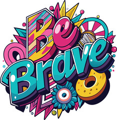 Be Brave retro style typography t shirt design