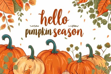 Hello pumpkin season, embracing autumn with vibrant gourds and festive decorations