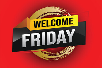 welcome friday word text concept icon logo sign symbol vector note 3d style for use landing page, template, ui, web, mobile app, poster, banner, flyer, backdrop, gift card, coupon

