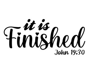 It Is Finished John 19;30 Svg,Jesus Svg,Faith Svg,Says Svg,Funny Svg,Dog Mom,Christian Svg,Says Quotes