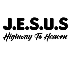 Jesus Highway To Heaven Svg,Jesus Svg,Faith Svg,Says Svg,Funny Svg,Dog Mom,Christian Svg,Says Quotes