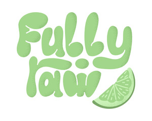 Fully Raw slogan for healthy eating concept. Vector horizontal typographic illustration in green colors with dotted texture isolated on white background