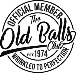 50th Birthday SVG, Official Member The Old Balls Club Est 1974, 50th Svg, Old Number 50 Svg
