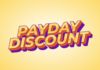 Payday discount. Text effect in 3D style good for social media ad