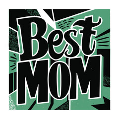 Hand drawn typography lettering composition of Best Mom white background