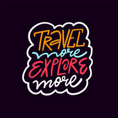 Travel More Explore More Inspirational Quote with Vibrant Typography and Bold Design Elements