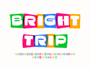 Vector touristic poster Bright Trip. Unique Colorful Font. Bright Creative  Alphabet Letters and Numbers set.
