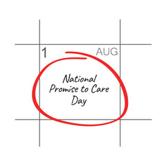 National Promise to Care Day, August 1 - calendar date.