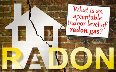 What is an acceptable indoor level of radon gas? - Concept with home icon and text written on sign