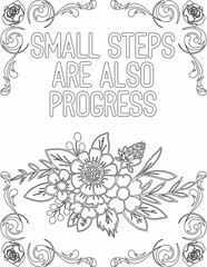 Printable floral coloring page for kids and adults with motivational saying for self love and self care. it helps to succeed and struggle against life to enjoy the tough journey
