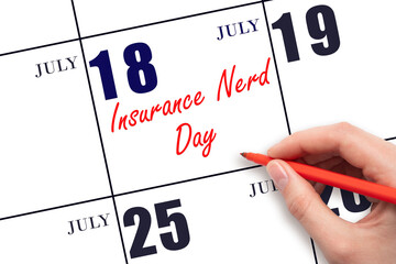 July 18. Hand writing text Insurance Nerd Day on calendar date. Save the date.