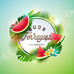 Buon Ferragosto Italian Summer Holiday Festival Design with Watermelon, Flower and Palm Leaves on Green Background. Vector Italy Language Illustration with Typography Letter for Banner, Flyer