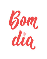 Bom dia. Card. Lettering. Translation from Portuguese - Good Morning. Modern vector brush calligraphy. Ink illustration. Element for flyers, banner and posters.