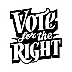 vote for the right t-shirt apparel Typography quotes streetwear graphic tee design templates	