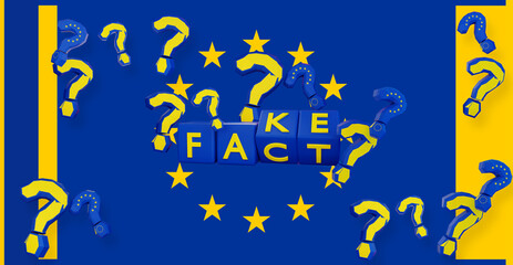 the word fact on cubes dices is rolling and changing to the word fake, creative abstract modern background as the European Union flag design, question marks with shadows, design colors of the flag of 