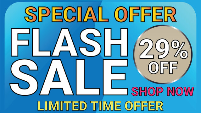 Special offer flash sale limited time offer 29% off shop now for sale promotion and advertisement of items