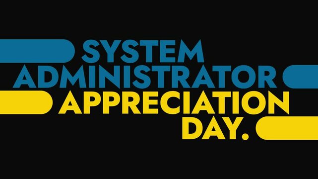 System Administrator Appreciation Day colorful motion graphics seamless loopable text animation on white or black background for celebrating system admin appreciation day in july