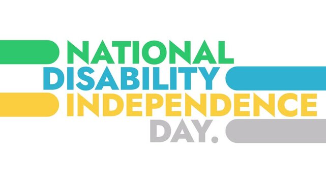 National Disability Independence Day colorful motion graphics seamless loopable text animation on white or black background for celebrating happy national disability independence day in july