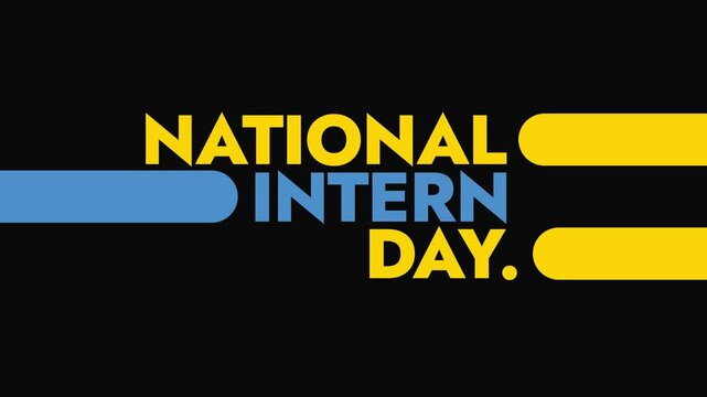 National Intern Day colorful motion graphics seamless loopable text animation on white or black background great for celebrating happy national intern day in july