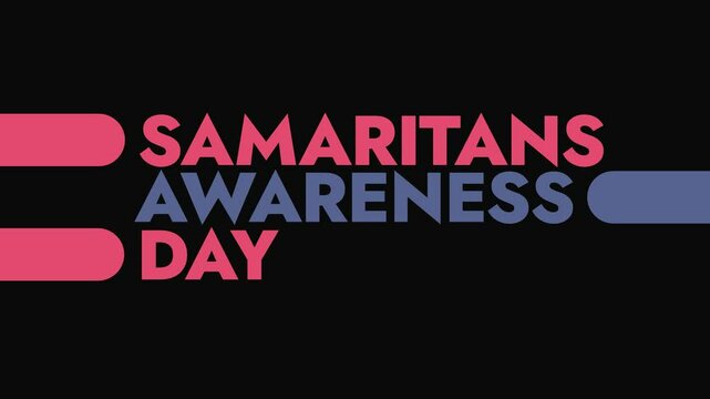 Samaritans Awareness Day colorful motion graphics seamless loopable text animation on white or black background for celebrating happy samaritans awareness day in july