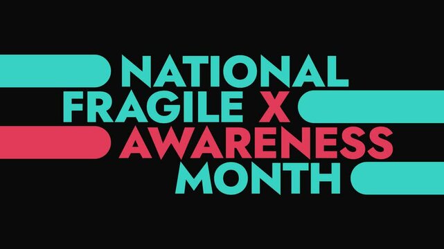 National Fragile X Awareness Month colorful motion graphics seamless loopable text animation on white or black background for awareness about fragile X awareness month in july