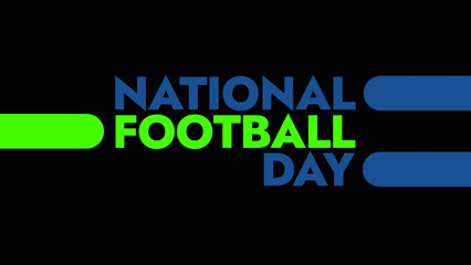 National Football Day colorful text typography on white or black background banner illustration great for wishing and celebrating Happy National Football Day in july