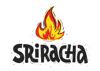 Sriracha. Badge, Logo. Hand Lettering. Illustration Flame for hot pepper sauces and spicy dishes
