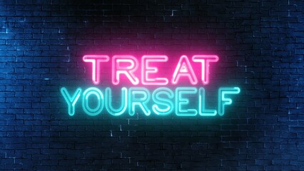 Obraz premium Treat Yourself text font with neon light. Luminous and shimmering haze inside the letters of the text Treat Yourself. Treat Yourself neon sign.