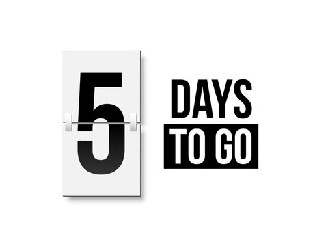 Countdown days to go poster. Left 5 days. Count time display with number five. Sales or promotion clock. Realistic vector illustration isolated on white