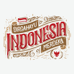 Indonesian Independence Day Lettering Celebration. Typography Text and Banner. Dirgahayu Indonesia. Greeting Indonesian Independence Day.