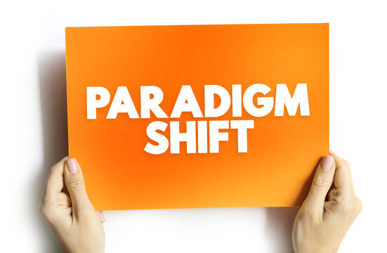 Paradigm Shift - a fundamental change in approach or underlying assumptions, text concept on card