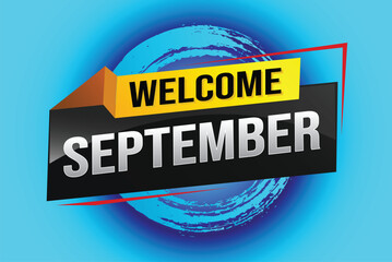 welcome September word text concept icon logo sign symbol vector note 3d style for use landing page, template, social media, web, mobile app, poster, banner, flyer, background, gift card, coupon

