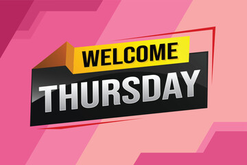 welcome thursday word text concept icon logo sign symbol vector note 3d style for use landing page, template, ui, web, mobile app, poster, banner, flyer, backdrop, gift card, coupon

