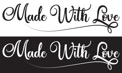 Made with Love Text Isolated on white and black  Background for Event Decoration, Gift Cards, and Product Labels. vector illustration. EPS 10