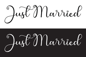 Just married slogan. Elegance vintage lettering illustration. Design for wedding sign, invitation, sticker, square poster, graphic tee print, card in eps 10.