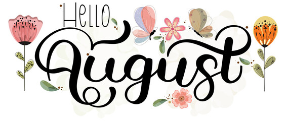 Hello August Hand Drawn Lettering. AUGUST month vector with flowers, butterfly  and leaves. Decoration floral. Illustration month August	
