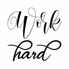 work hard black letters quote