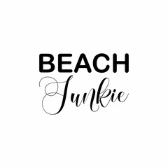 beach junkie black letter quote