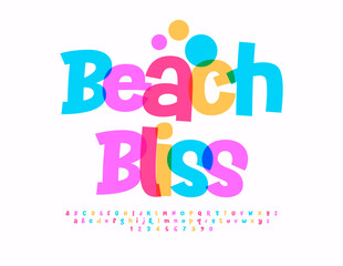 Vector funny poster Beach Bliss. Bright Playful Font. Colorful Alphabet Letters and Numbers set.