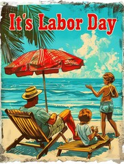 An illustration of a family enjoying a sunny day at the beach, highlighting a Labor Day theme with the prominent text "It's Labor Day" in bold red letters at the top. The scene showcases a relaxed fat