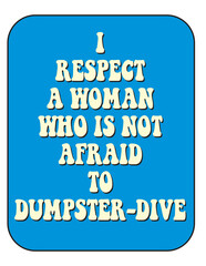 Saying that would make a good statement and t-shirt design