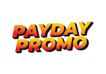 Payday promo. Text effect design for sales advertising needs