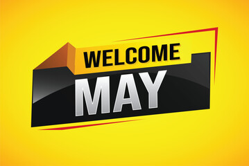 welcome May word text concept icon logo sign symbol vector note 3d style for use landing page, template, social media, web, mobile app, poster, banner, flyer, background, gift card, coupon

