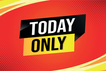 today only poster banner graphic design icon logo sign symbol social media website coupon

