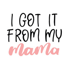 Mama And Me Lettering Quotes. Vector cute typography for baby girl or boy. Mom life calligraphy. Text design for cards and clothes. Mommy and me cartoon illustration.