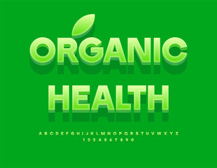 Vector eco poster Organic Healthy. Artistic Green Font. Trendy 3D Alphabet Letters and Numbers set.