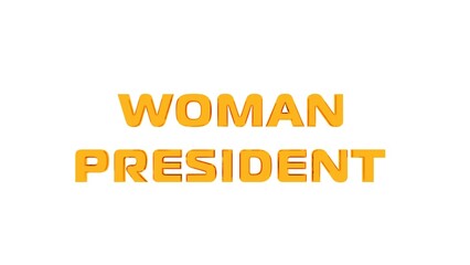 "WOMAN PRESIDENT" written in bold, yellow font.