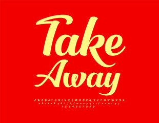Vector advertising poster Take Away. Modern Cursive Font. Artistic Alphabet Letters and Numbers set.