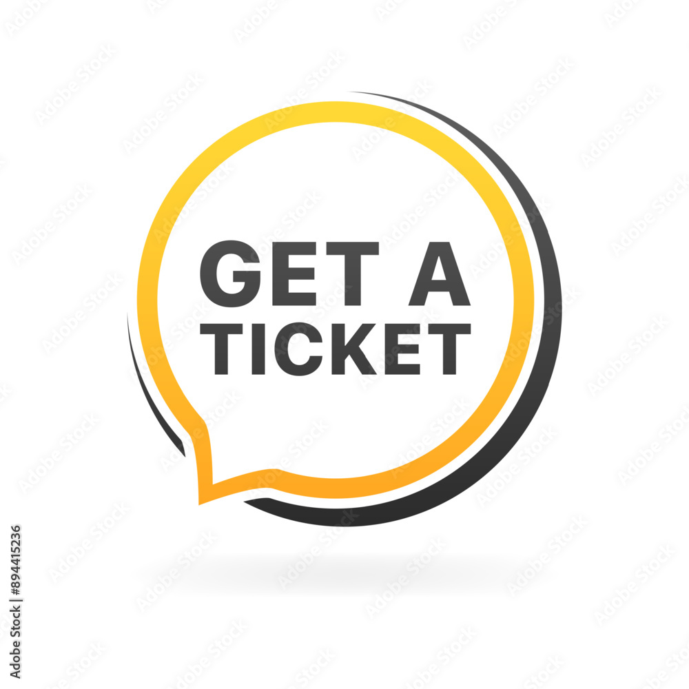 Poster get a ticket icon. message bubble icon. flat style. vector icon.